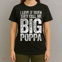I Love It When They Call Me Big Poppa Fathers Day T-Shirt thumb 4