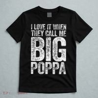 I Love It When They Call Me Big Poppa Fathers Day T-Shirt thumb 5