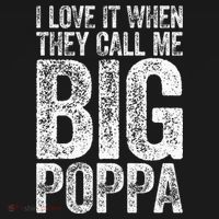 I Love It When They Call Me Big Poppa Fathers Day Mousepad thumb 1