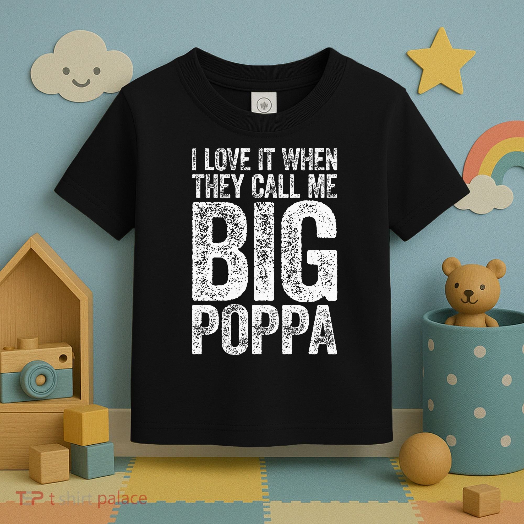 I Love It When They Call Me Big Poppa Fathers Day Toddler T-Shirt