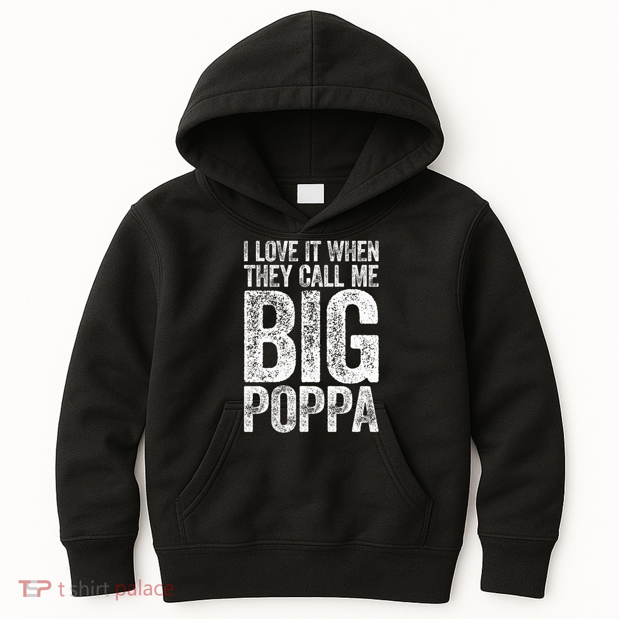 I Love It When They Call Me Big Poppa Fathers Day Kids Hoodie