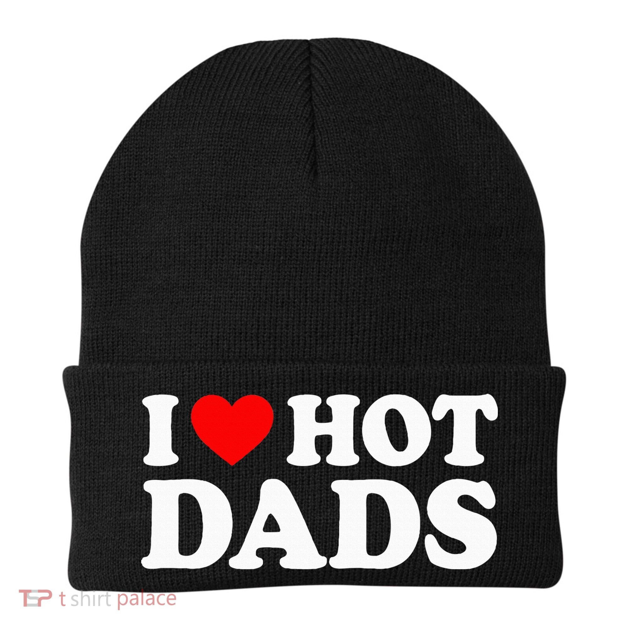 I Love  I Heart Hot Dads    Beanie