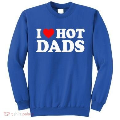 I Love  I Heart Hot Dads    Sweatshirt