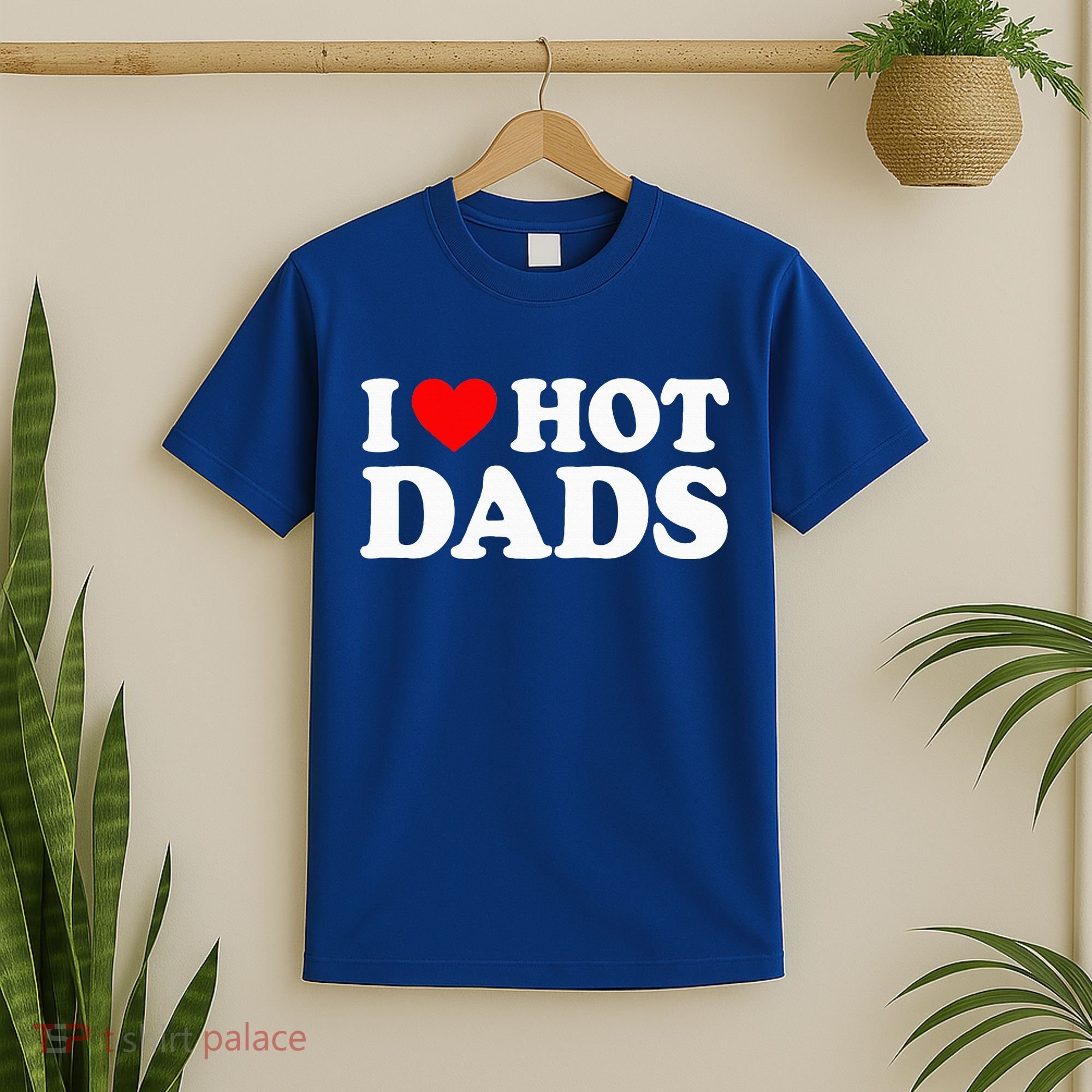 I Love  I Heart Hot Dads    T-Shirt