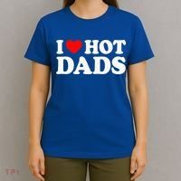 I Love  I Heart Hot Dads    T-Shirt thumb 4
