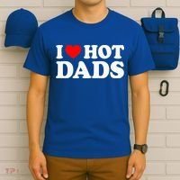 I Love  I Heart Hot Dads    T-Shirt thumb 6