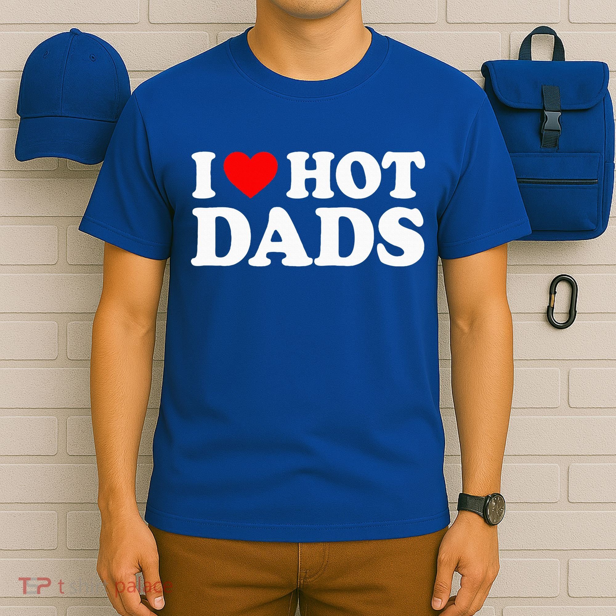 I Love  I Heart Hot Dads    T-Shirt