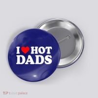 I Love  I Heart Hot Dads    Button thumb 0