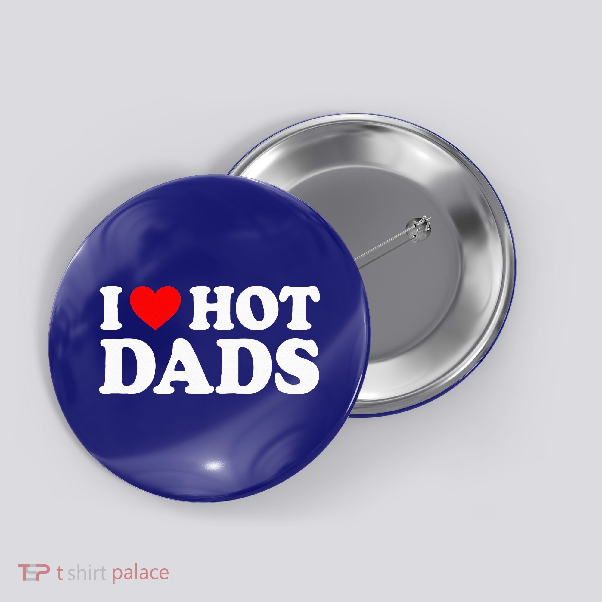 I Love  I Heart Hot Dads    Button