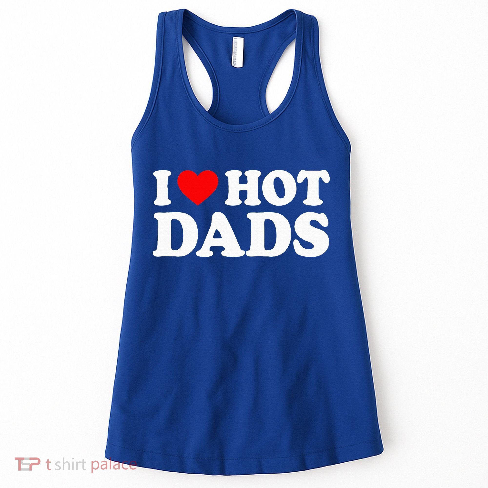 I Love  I Heart Hot Dads    Women's Tank Top
