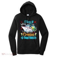 I Love It When We Are Cruisin Together Funny Cruise Lover Gift Women's Hoodie thumb 0
