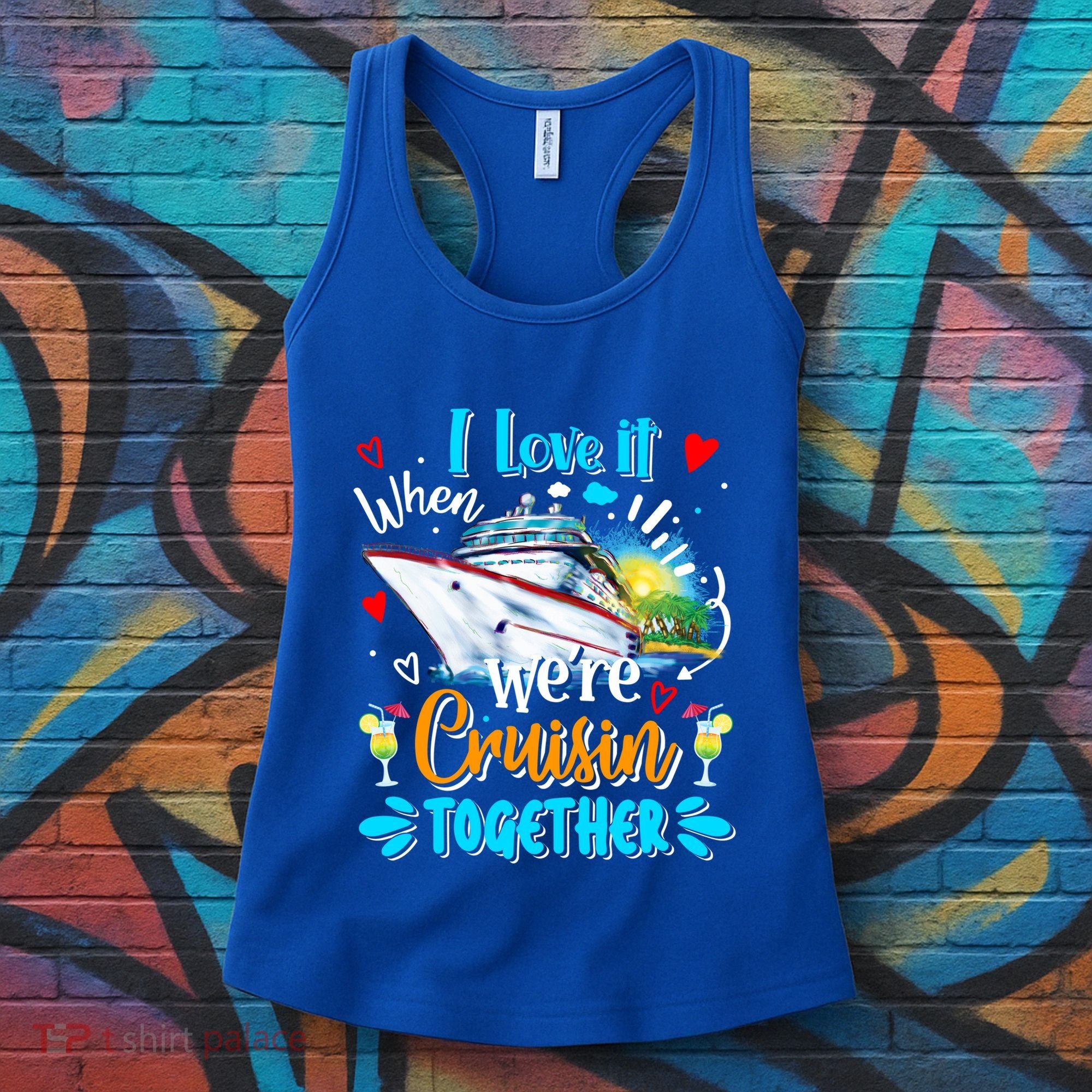 I Love It When We Are Cruisin Together Funny Cruise Lover Gift Women's Tank Top