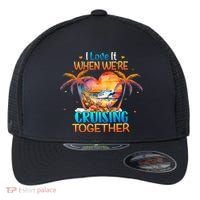 I Love It When WeRe Cruising Together Cruise Flexfit Unipanel Trucker Cap thumb 0