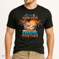 I Love It When WeRe Cruising Together Cruise Cooling Performance Crew T-Shirt thumb 2