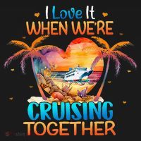 I Love It When WeRe Cruising Together Cruise T-Shirt thumb 7