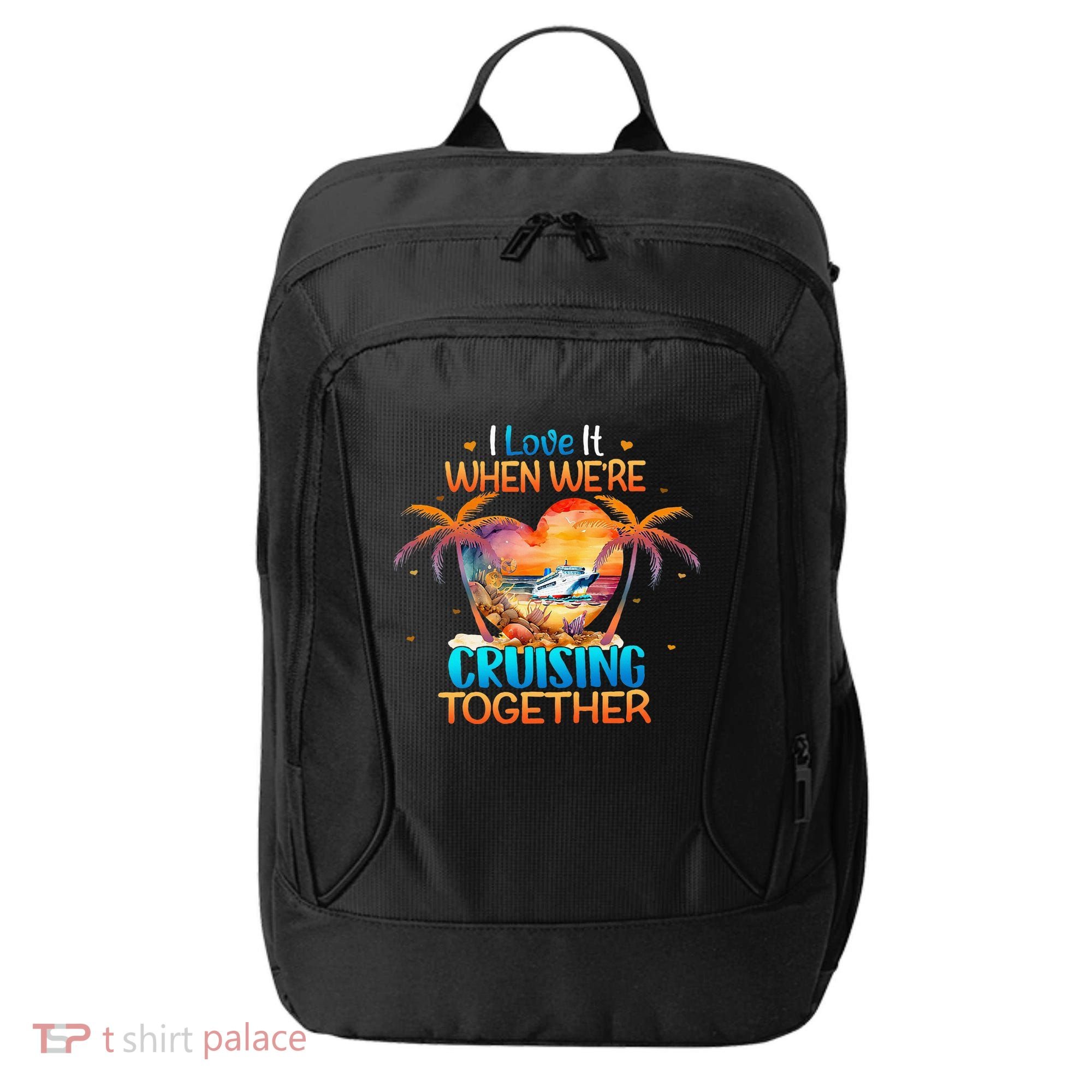 I Love It When WeRe Cruising Together Cruise City Backpack