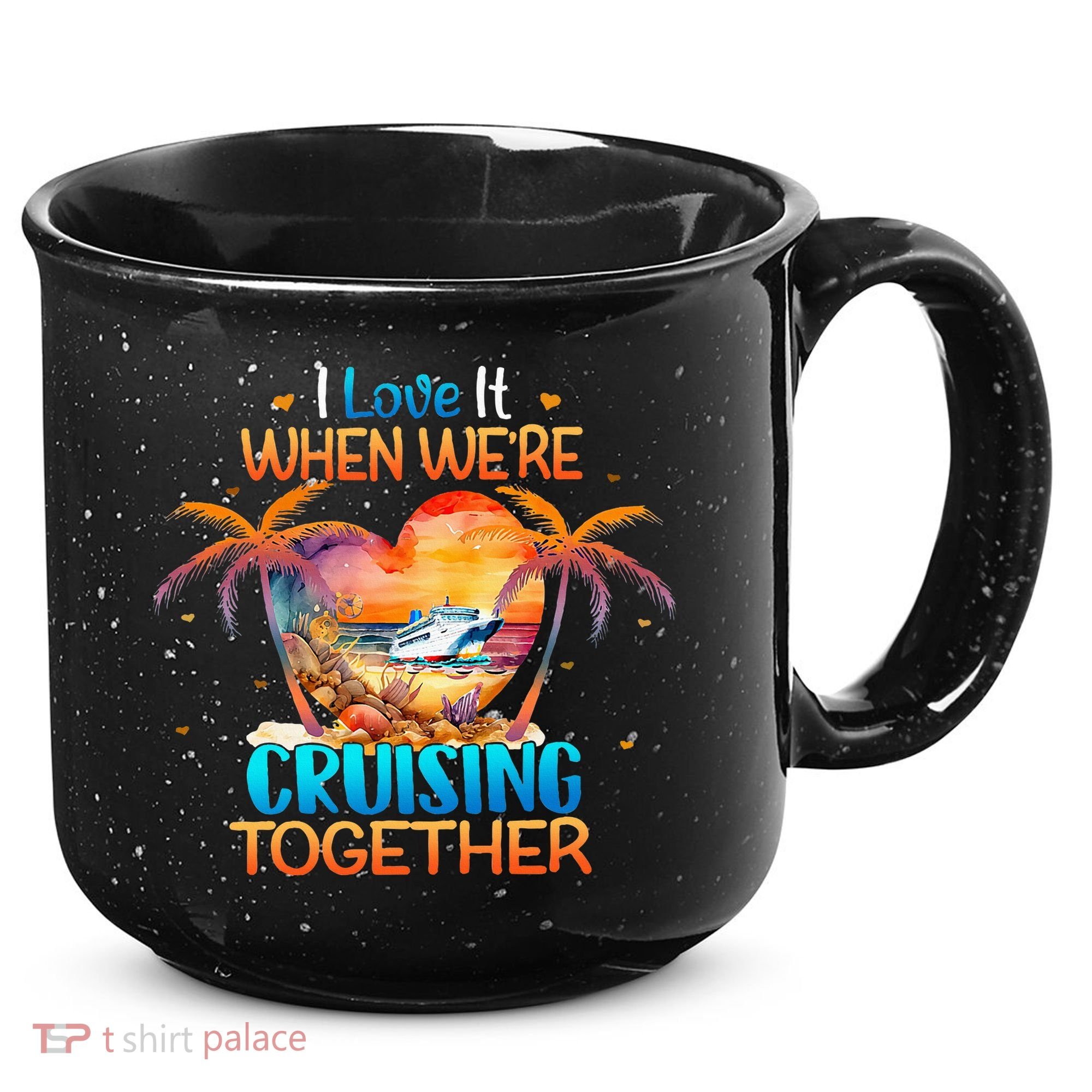 I Love It When WeRe Cruising Together Cruise 15oz Campfire Ceramic Mug