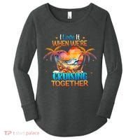 I Love It When WeRe Cruising Together Cruise Women's Perfect Tri Tunic Long Sleeve Shirt thumb 0
