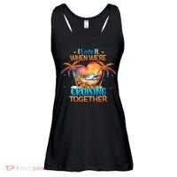 I Love It When WeRe Cruising Together Cruise Ladies Essential Flowy Tank thumb 0