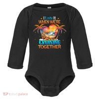 I Love It When WeRe Cruising Together Cruise Baby Long Sleeve Bodysuit thumb 0