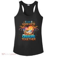 I Love It When WeRe Cruising Together Cruise Ladies PosiCharge Competitor Racerback Tank thumb 0
