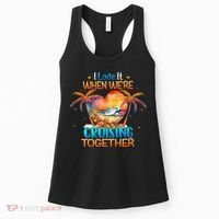 I Love It When WeRe Cruising Together Cruise Women's Tank Top thumb 0