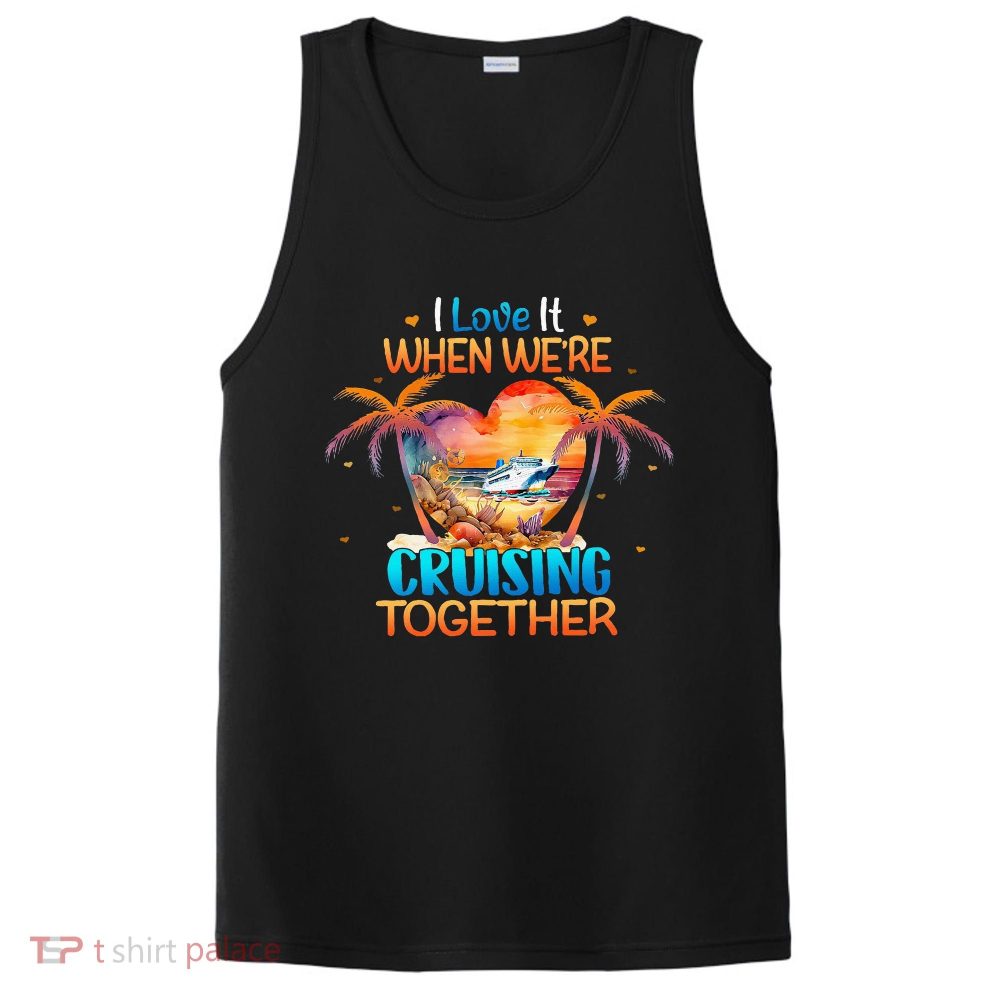 I Love It When WeRe Cruising Together Cruise PosiCharge Competitor Tank