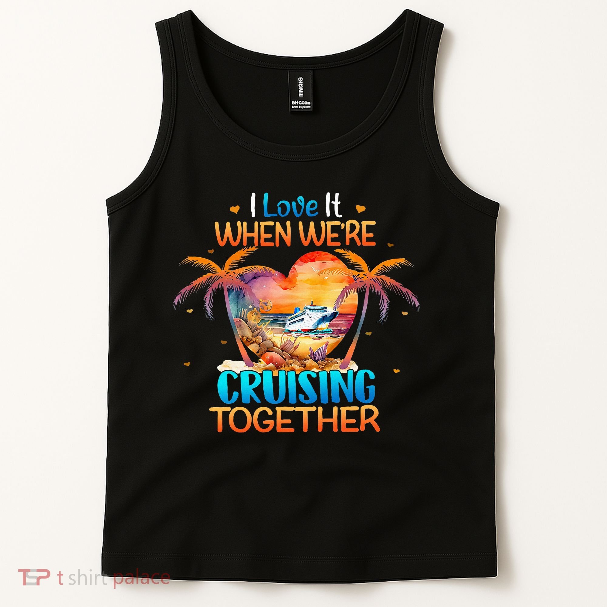 I Love It When WeRe Cruising Together Cruise Tank Top