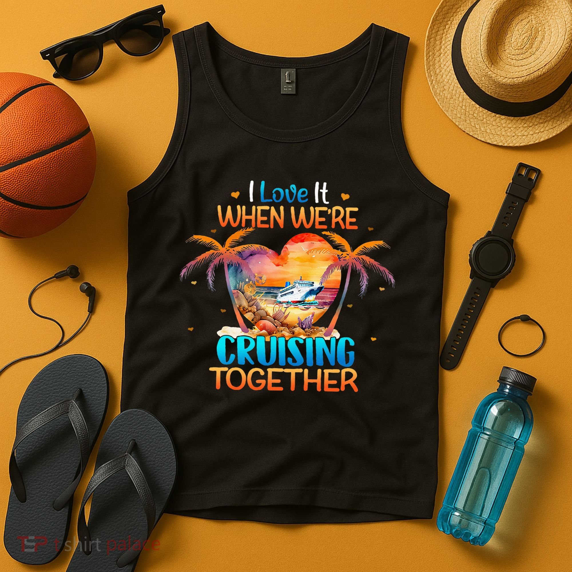 I Love It When WeRe Cruising Together Cruise Tank Top