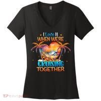 I Love It When WeRe Cruising Together Cruise Women's V-Neck T-Shirt thumb 0