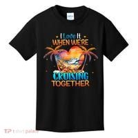 I Love It When WeRe Cruising Together Cruise Kids T-Shirt thumb 0