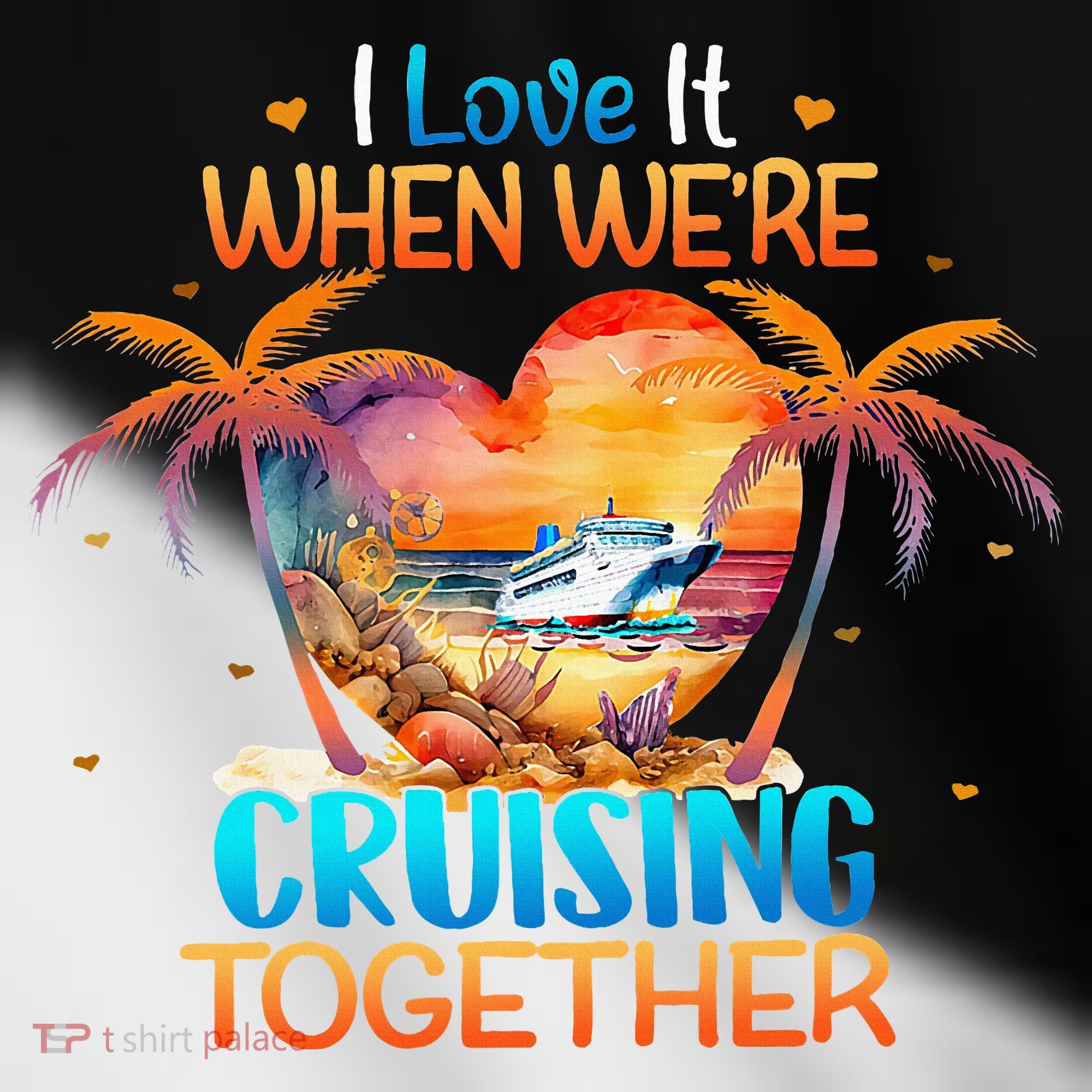 I Love It When WeRe Cruising Together Cruise Toddler Fine Jersey T-Shirt