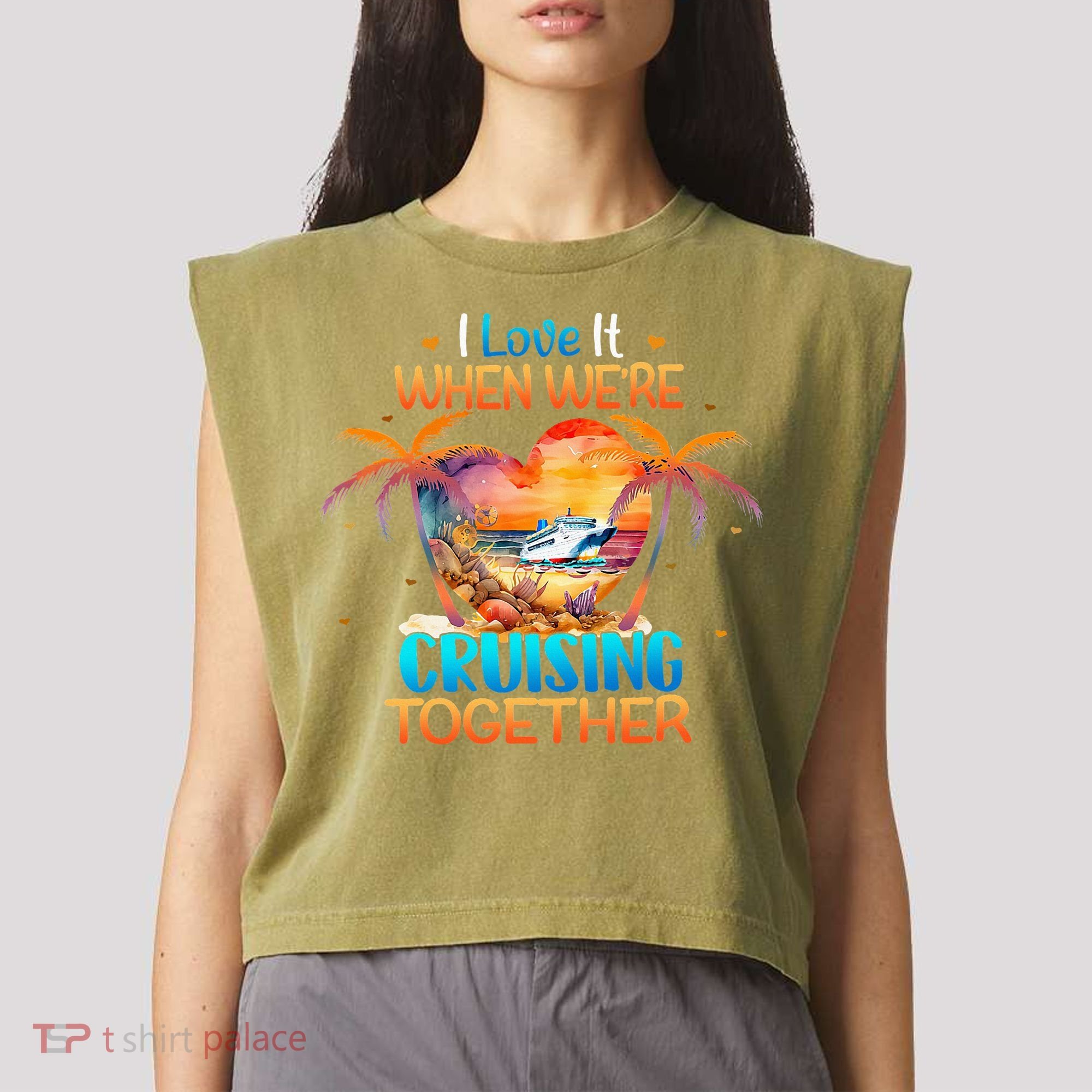 I Love It When WeRe Cruising Together Cruise Garment-Dyed Women's Muscle Tee