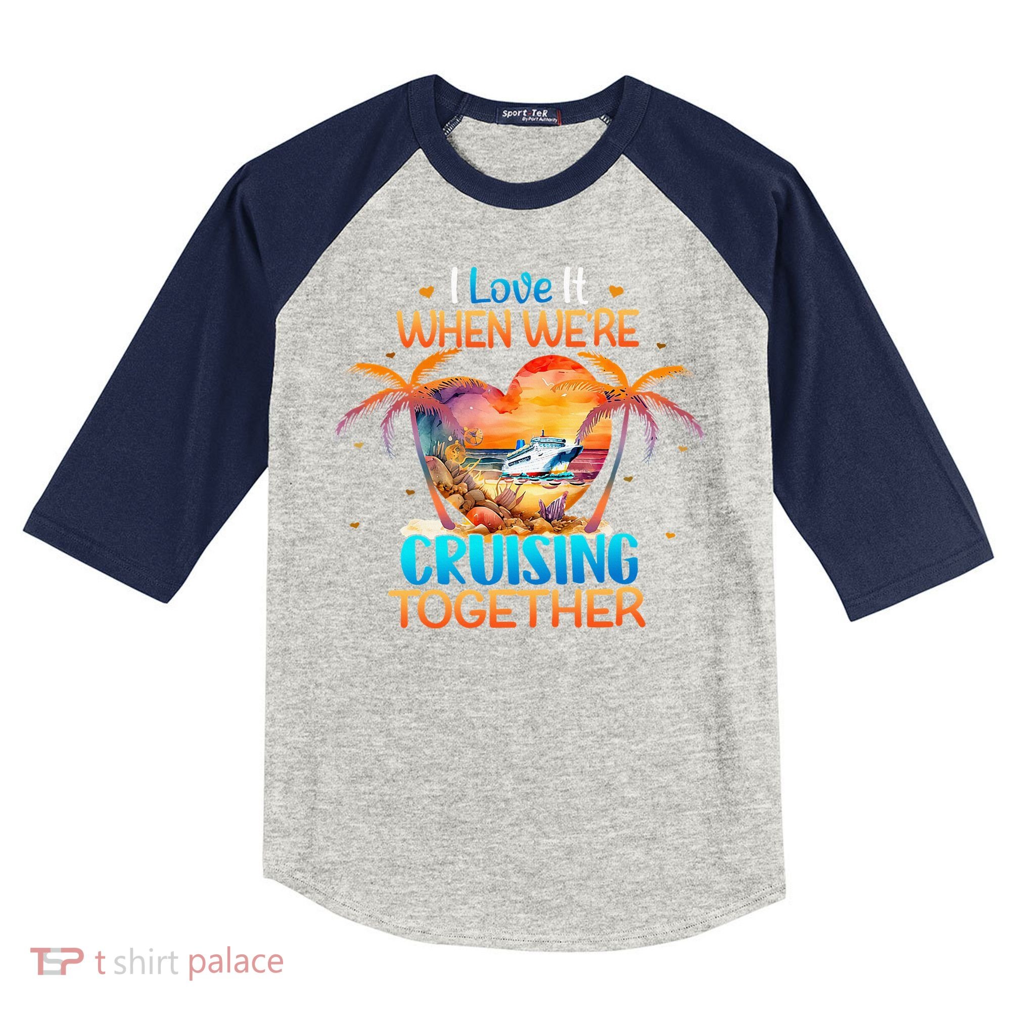 I Love It When WeRe Cruising Together Cruise Kids Colorblock Raglan Jersey