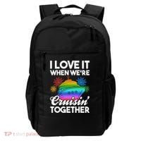 I Love It When We're Cruisin' Together Fun Cruising Trip Cool Gift Backpack thumb 0