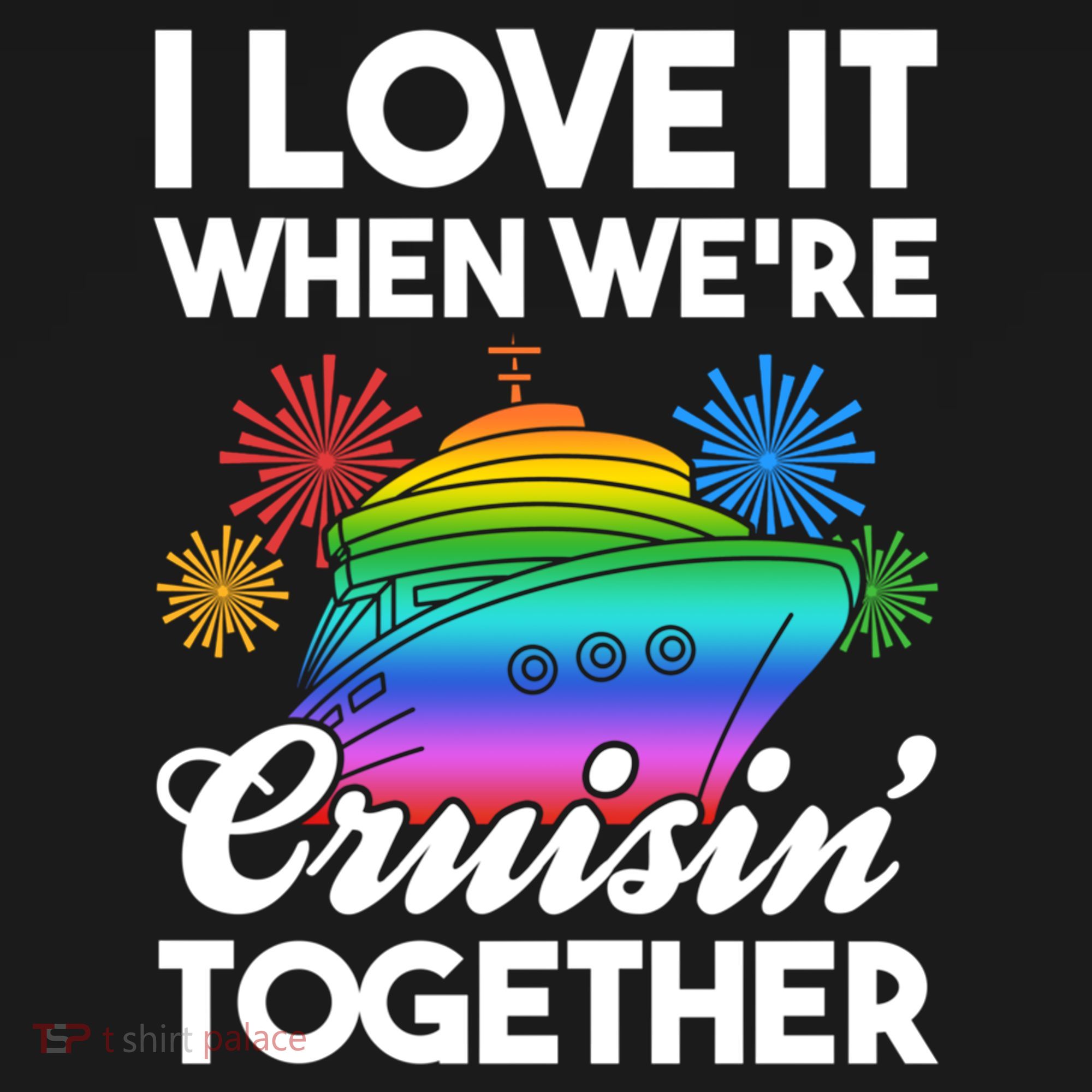 I Love It When We're Cruisin' Together Fun Cruising Trip Cool Gift Backpack