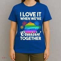 I Love It When We're Cruisin' Together Fun Cruising Trip Cool Gift T-Shirt thumb 4