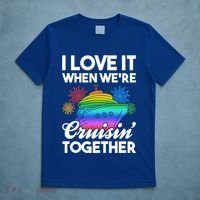 I Love It When We're Cruisin' Together Fun Cruising Trip Cool Gift T-Shirt thumb 5