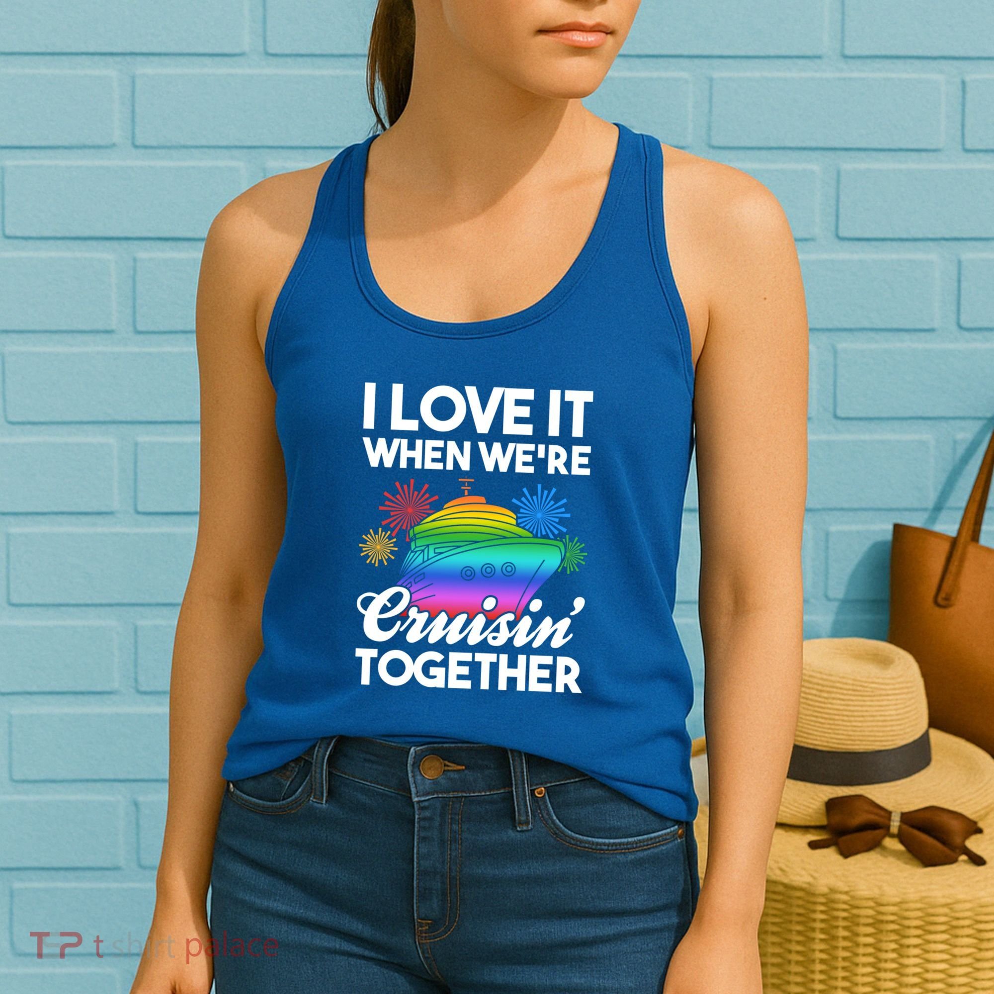 I Love It When We're Cruisin' Together Fun Cruising Trip Cool Gift Women's Tank Top