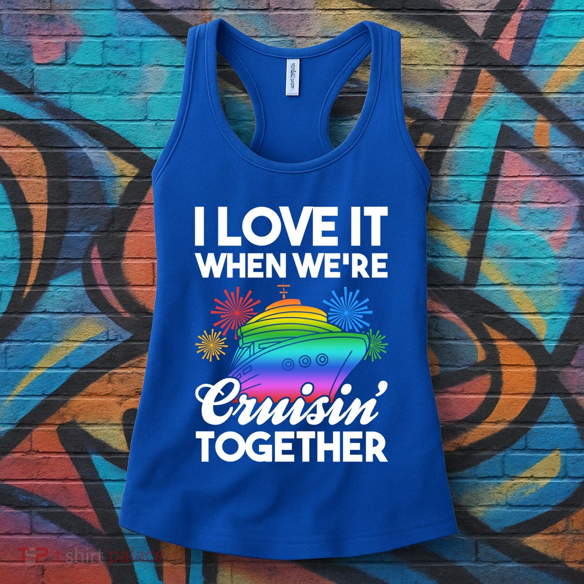 I Love It When We're Cruisin' Together Fun Cruising Trip Cool Gift Women's Tank Top