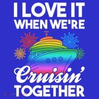 I Love It When We're Cruisin' Together Fun Cruising Trip Cool Gift Women's T-Shirt thumb 6