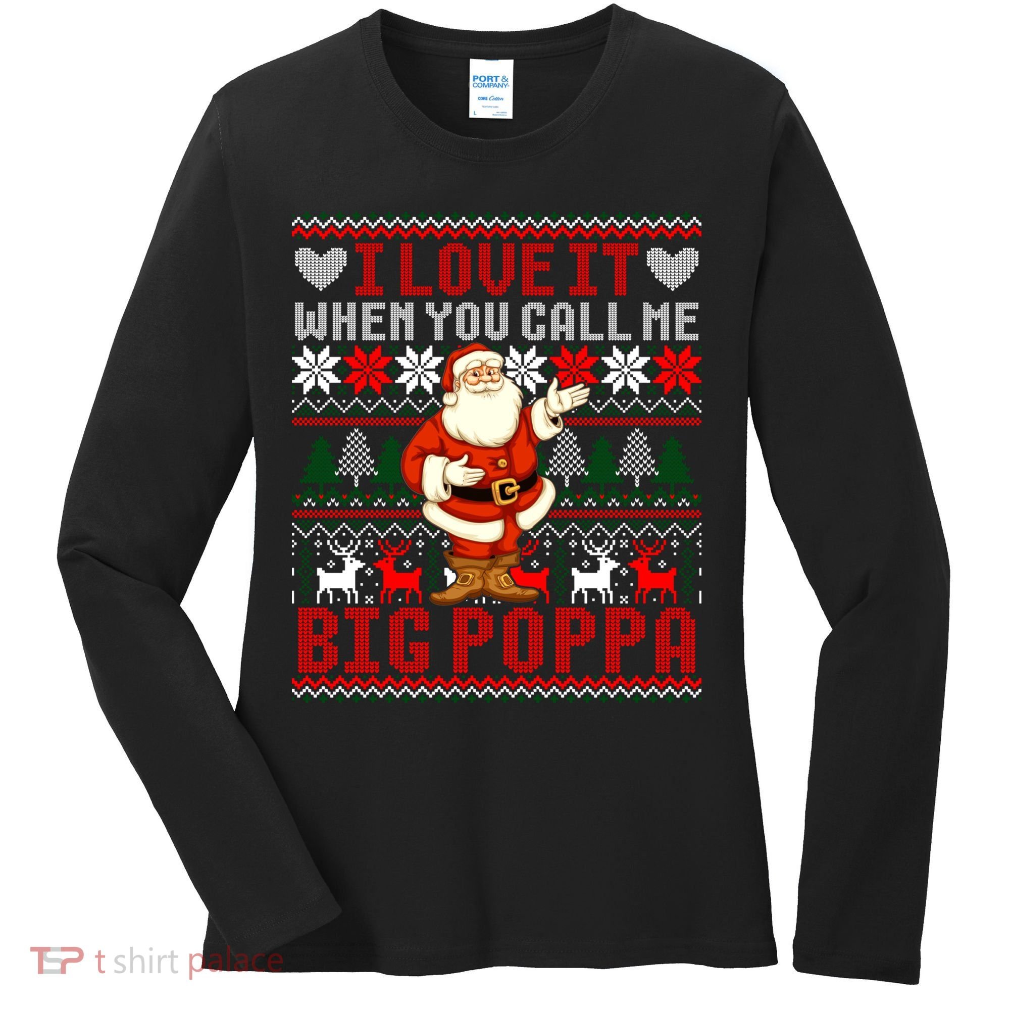 I Love It When You Call Me Big Poppa Christmas Ugly Sweater Gift Women's Long Sleeve Shirt