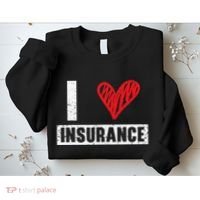I Love Insurance Agents Occupation Job Profession Sweatshirt thumb 2