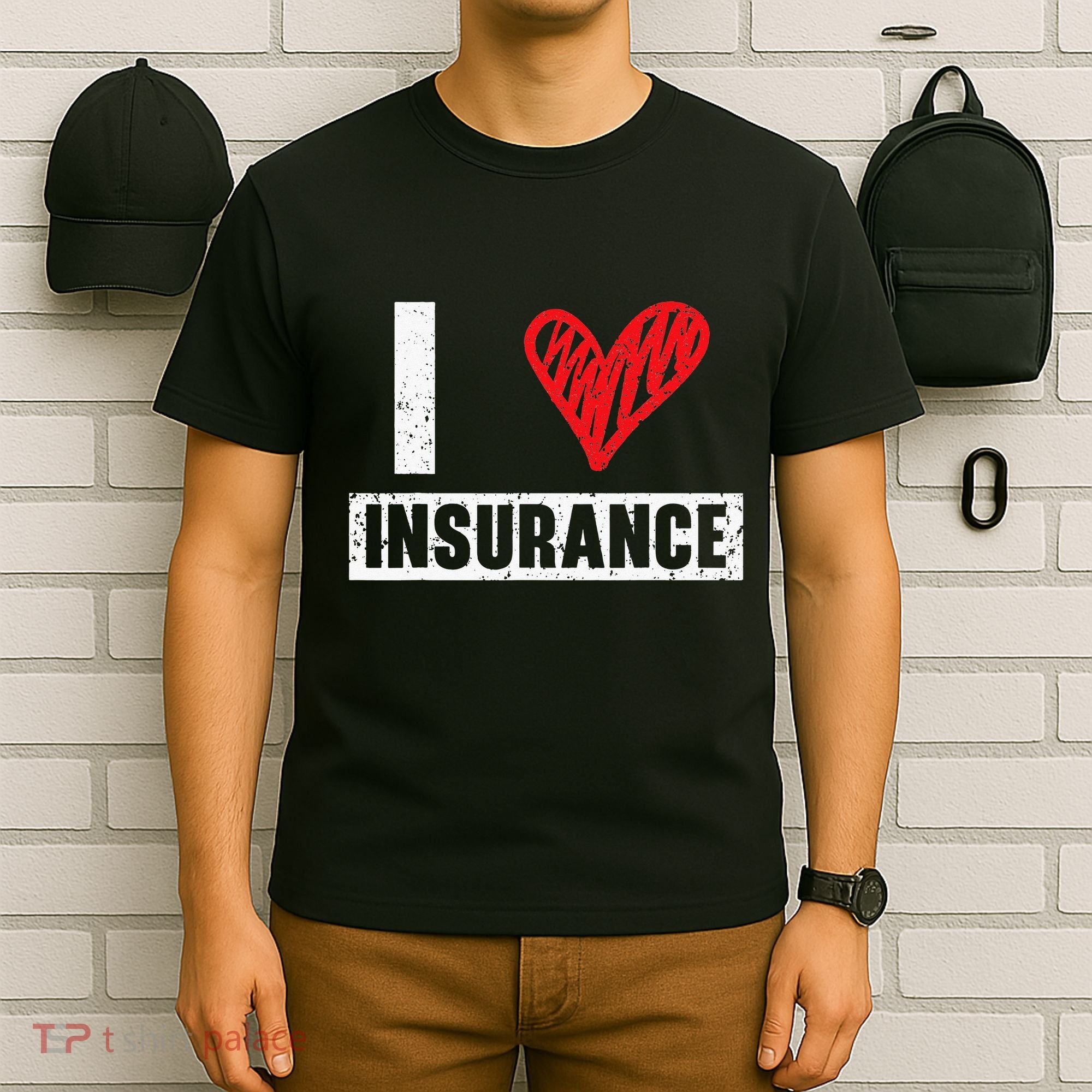 I Love Insurance Agents Occupation Job Profession T-Shirt