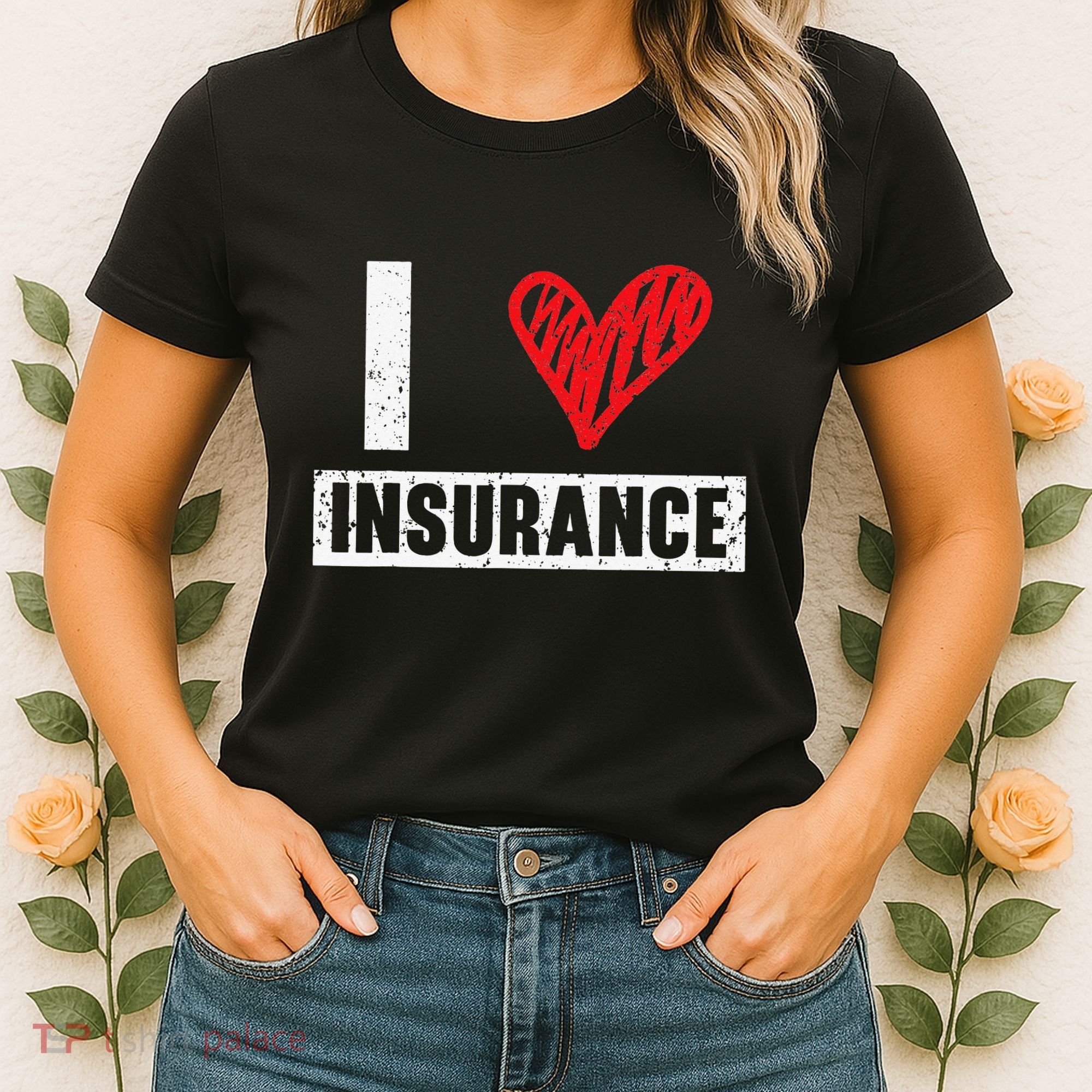 I Love Insurance Agents Occupation Job Profession Women's T-Shirt
