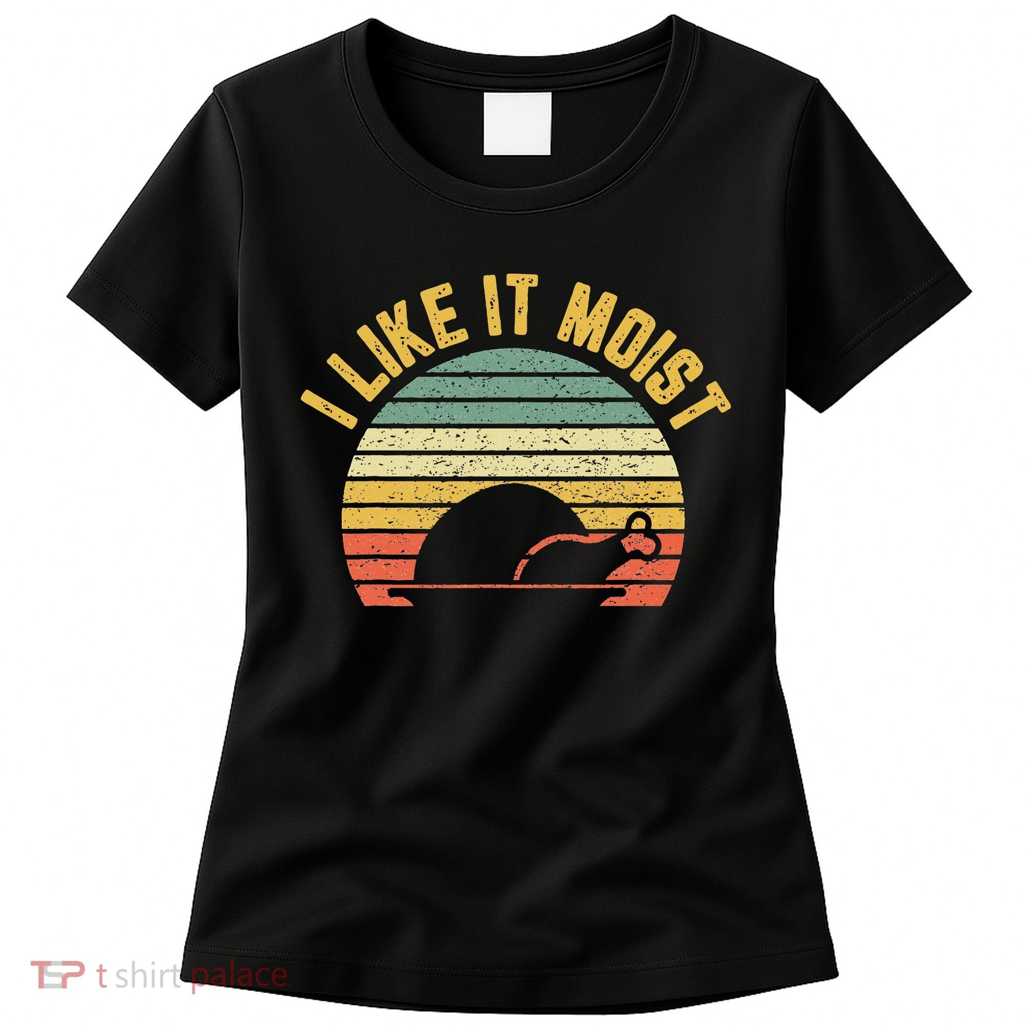 I Like It Moist Retro Funny Thanksgiving Women's T-Shirt