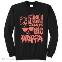 I Love It When You Call Me Big Hoppa Bunny Easter Day Sweatshirt thumb 0