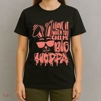 I Love It When You Call Me Big Hoppa Bunny Easter Day T-Shirt thumb 4