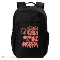 I Love It When You Call Me Big Hoppa Bunny Easter Day Backpack thumb 0