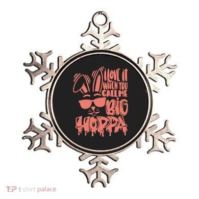 I Love It When You Call Me Big Hoppa Bunny Easter Day Ornament